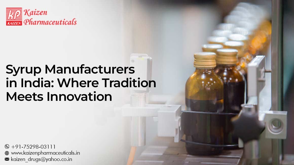 Syrup Manufacturers in India: Where Tradition Meets Innovation - kaizen ...