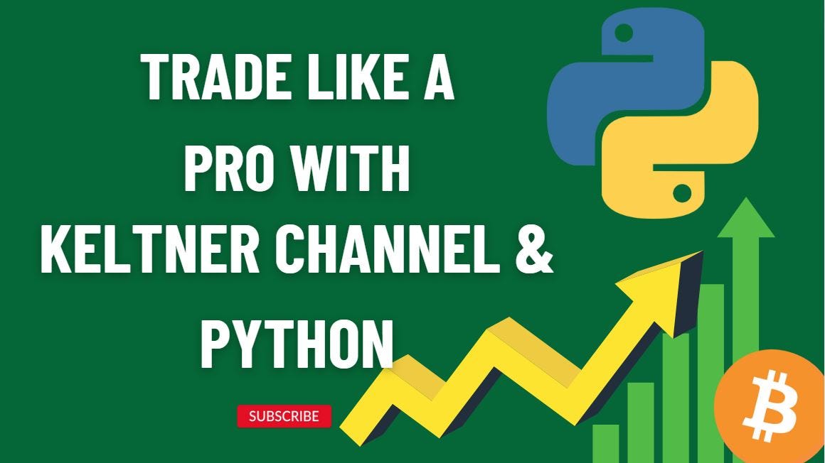 How to Trade Like a Pro with the Keltner Channel Indicator and Python ...