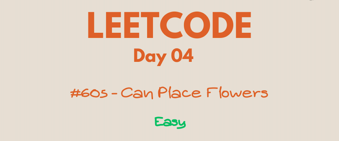 Crushing LeetCode 605: Can Place Flowers — A Beginner-Friendly Guide ...