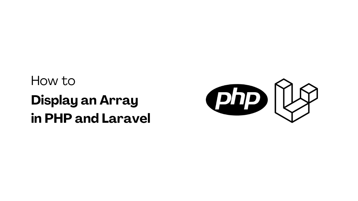 Displaying an Array in PHP and Laravel | by I Nyoman Jyotisa | Medium