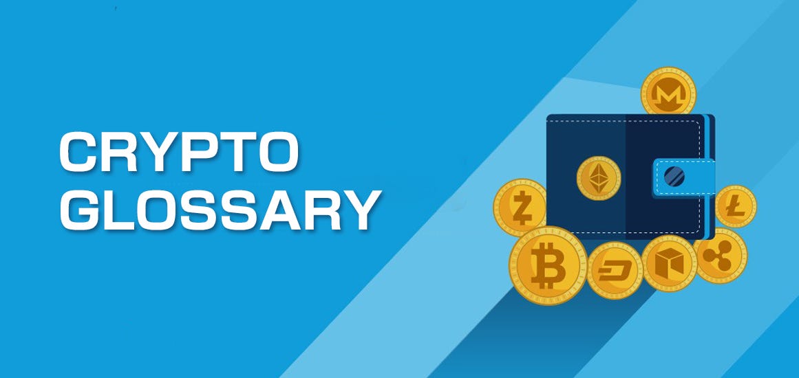 Crypto Glossary Part 1. I Tried To Summarize All The Crypto… | By ...