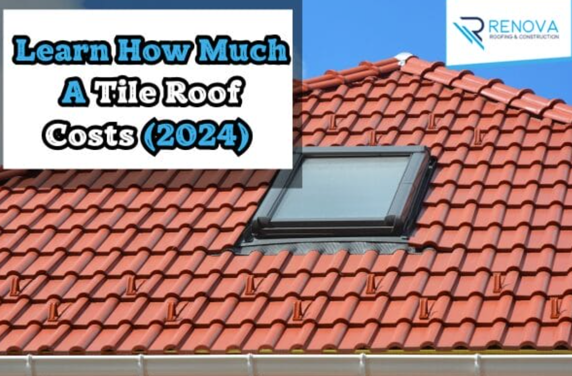 WANT TO REPLACE YOUR ROOF? LEARN HOW MUCH A TILE ROOF COSTS (2024