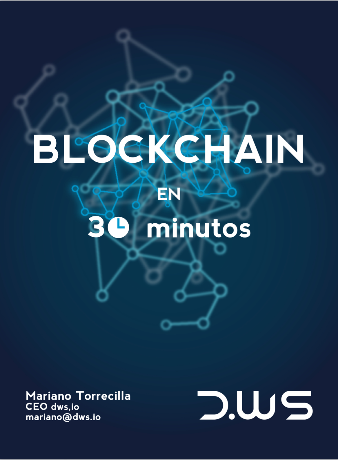 Blockchain en 30 minutos. (English version here) | by Mariano Torrecilla |  dws.io | Medium