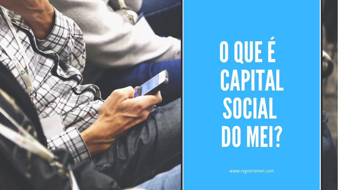 Saiba o que é o que é Capital Social do MEI | by registramei | Registra Mei  | Medium