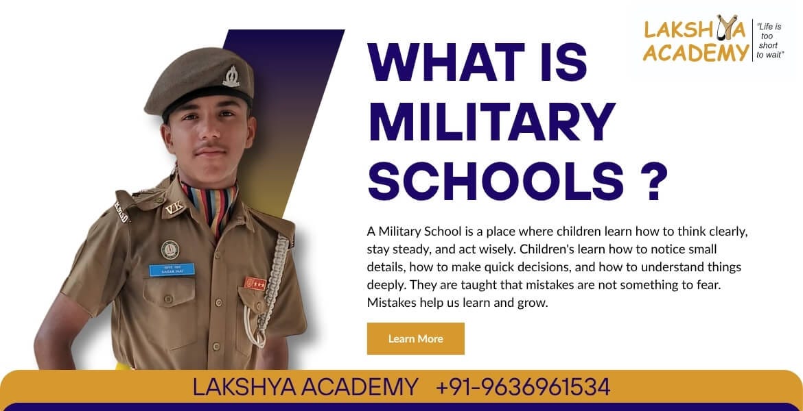 What is Military School? | Military School Entrance Coaching -Lakshya Academy