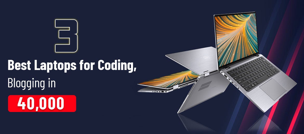 3 Best Laptops for Coding, Blogging Under 40,000 TechVani by Tech