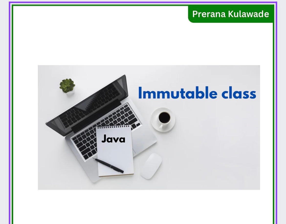 How To Create Immutable Class In Java By Prerana Kulawade Apr 