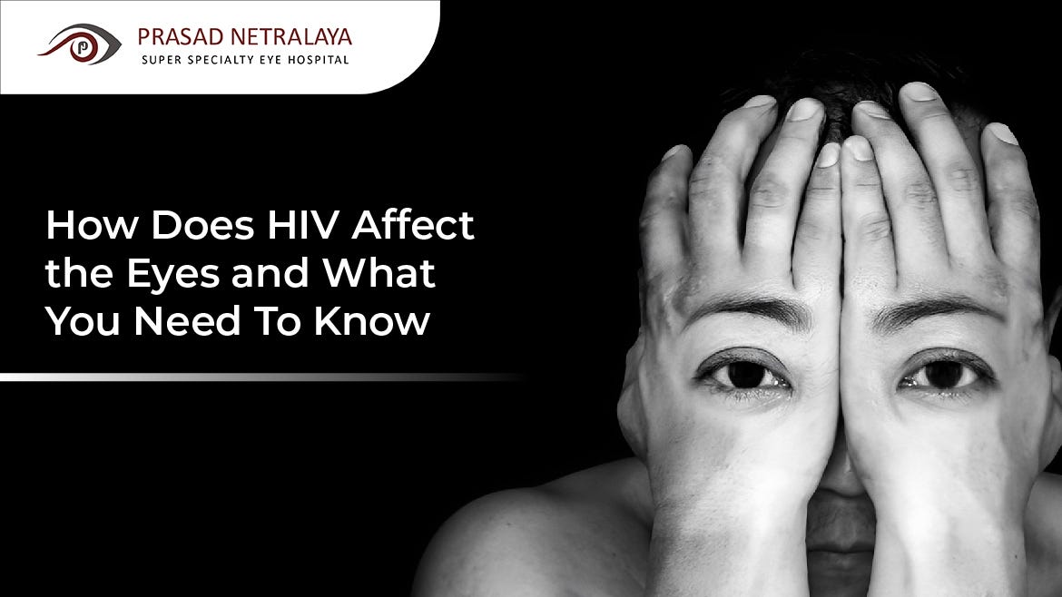How Does HIV Affect the Eyes What You Need To Know Sanjanakuduva