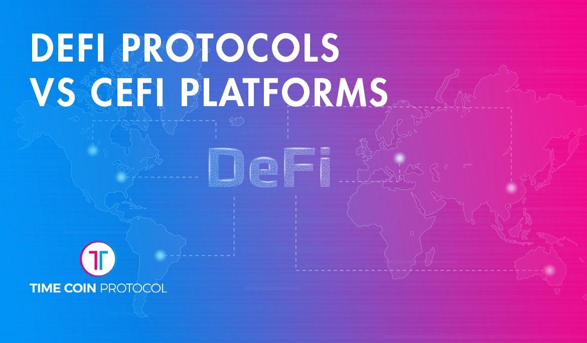 📣DeFi protocols VS CeFi platforms by TimeCoin Protocol