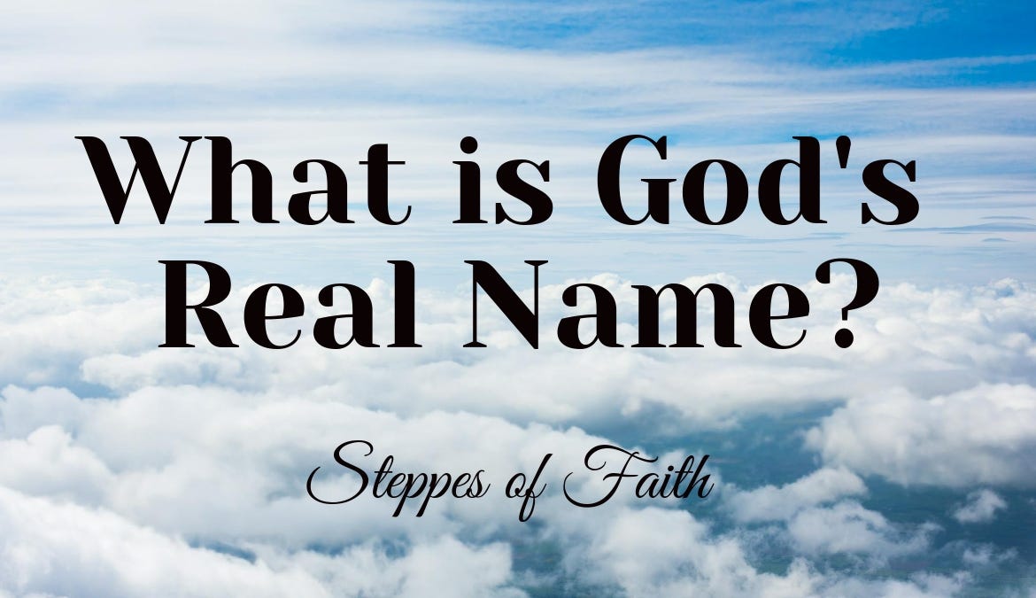 What is God's Real Name? Part One | by Steppes of Faith | Medium