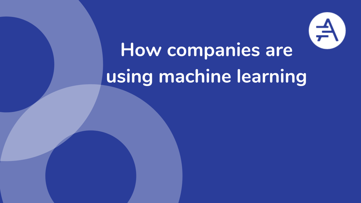 How companies are using machine learning | by Atish Satbhai | Apptware ...