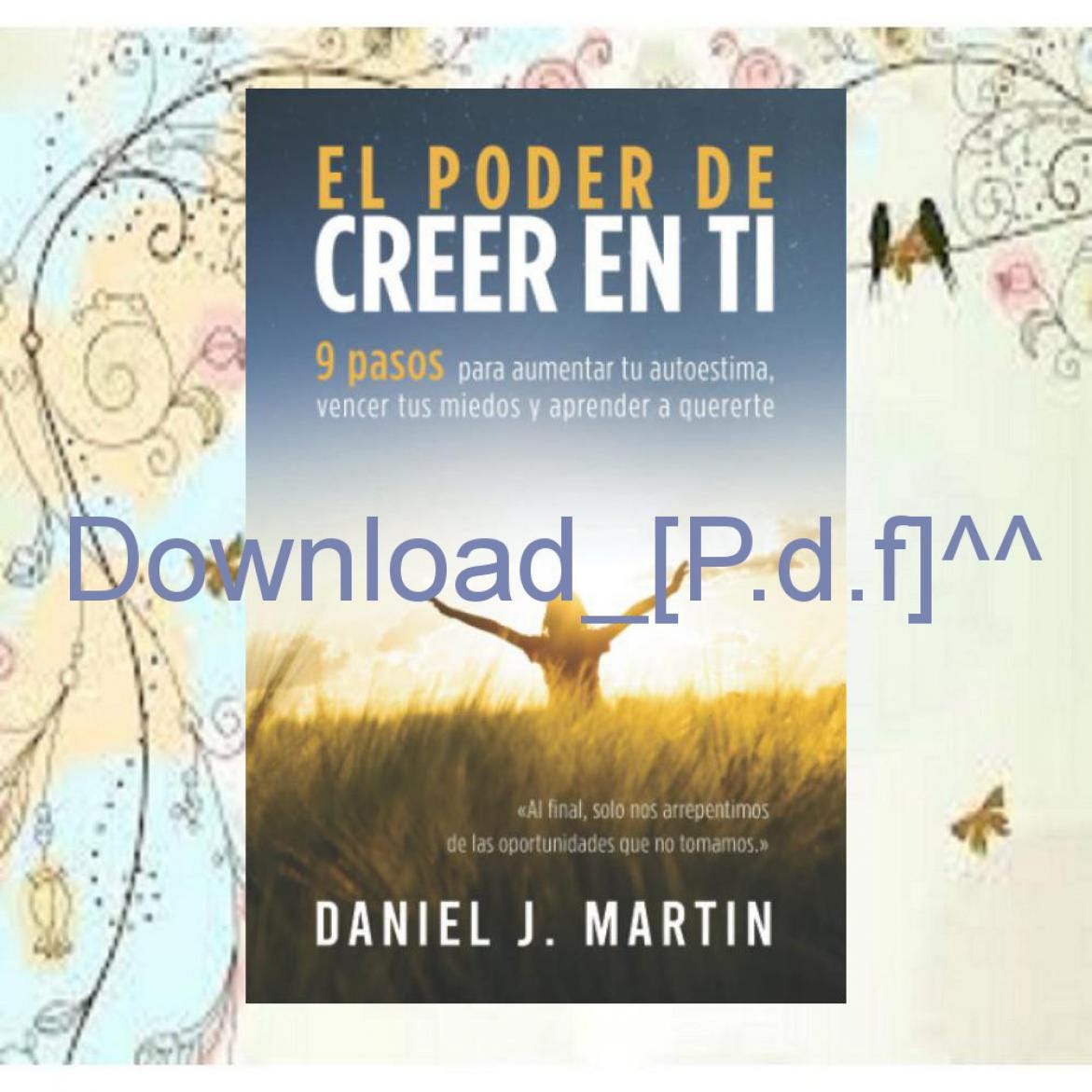 (Read) Download El poder de creer en ti: 9 pasos para aumentar tu ...