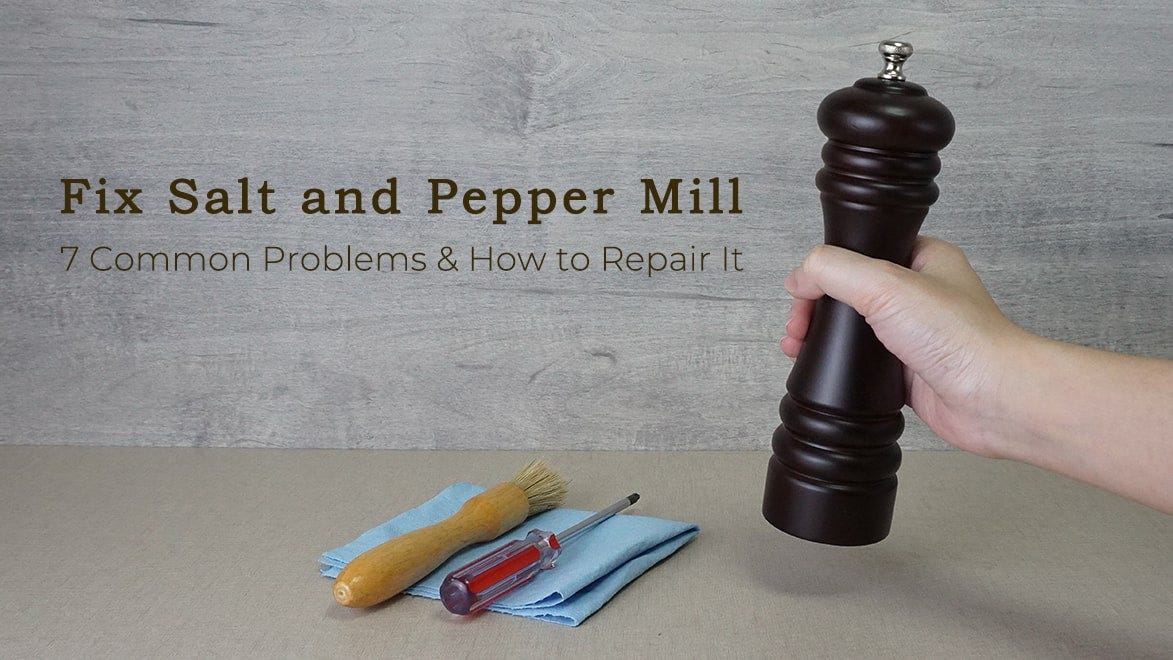 Fix Salt and Pepper Mill, 7 Common Problems and How to Repair It, by  Holar from Taiwan