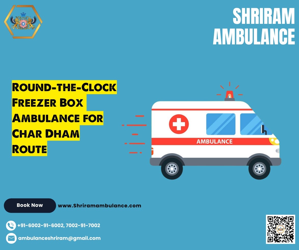 Shriram Ambulance — Round-the-Clock Freezer Box Ambulance for Char Dham Route