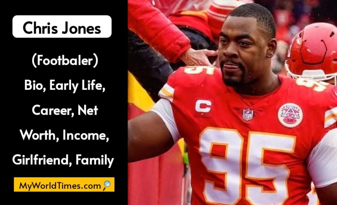 Chris Jones Net Worth 2023 (Football Player) Wiki Bio, Early Life, Career, Age, Height, Wife