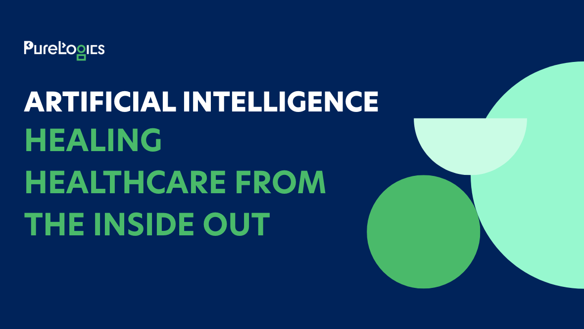 Artificial Intelligence (AI) Is Healing Healthcare from the Inside Out