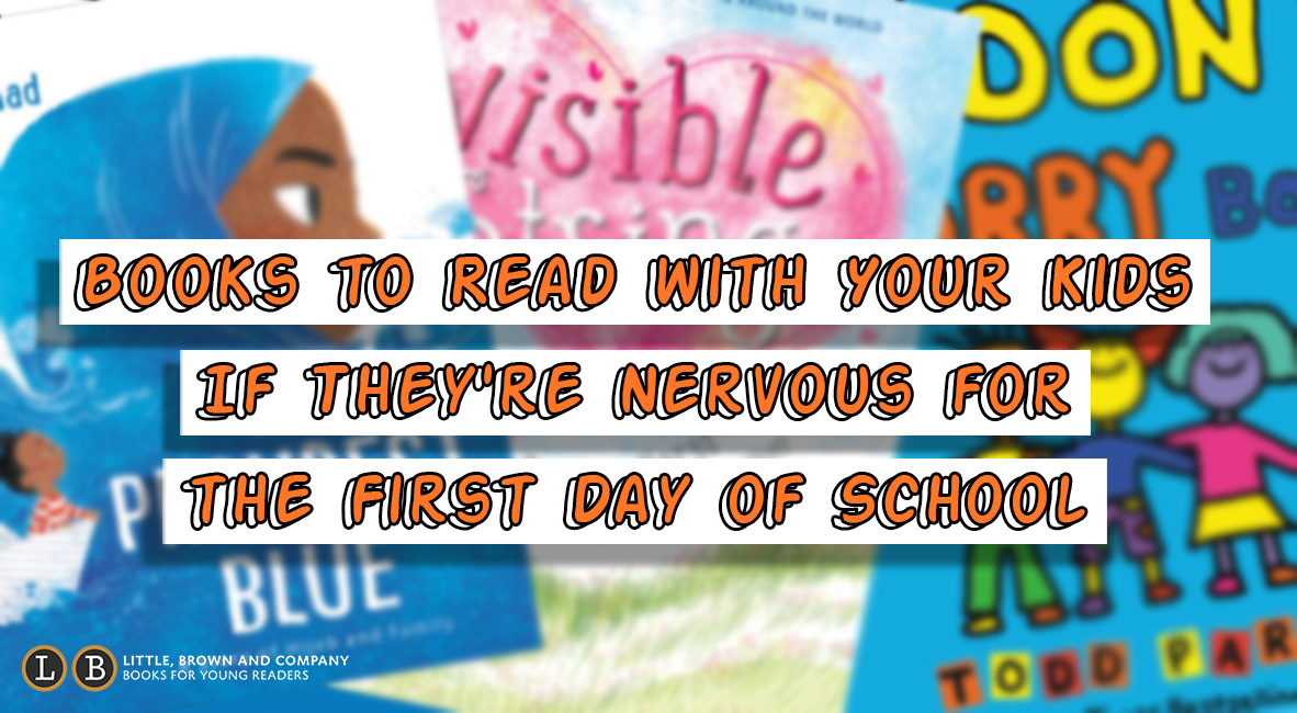 Books to Read with Your Kids If They’re Nervous for the First Day of ...