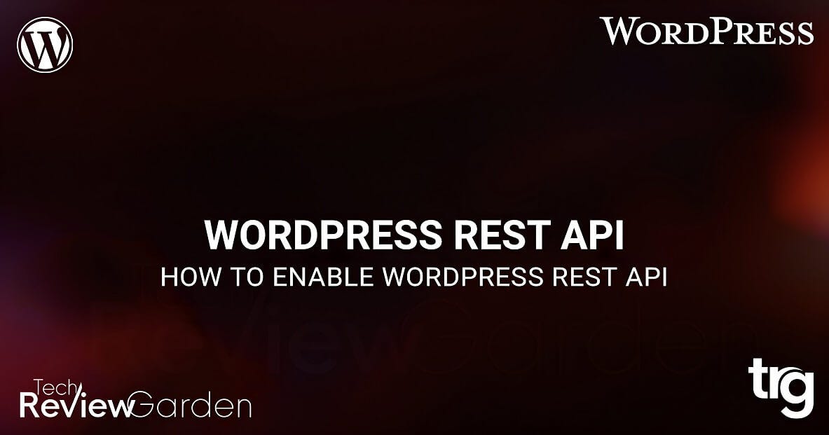How To Enable WordPress REST API. Welcome to the exciting world of ...