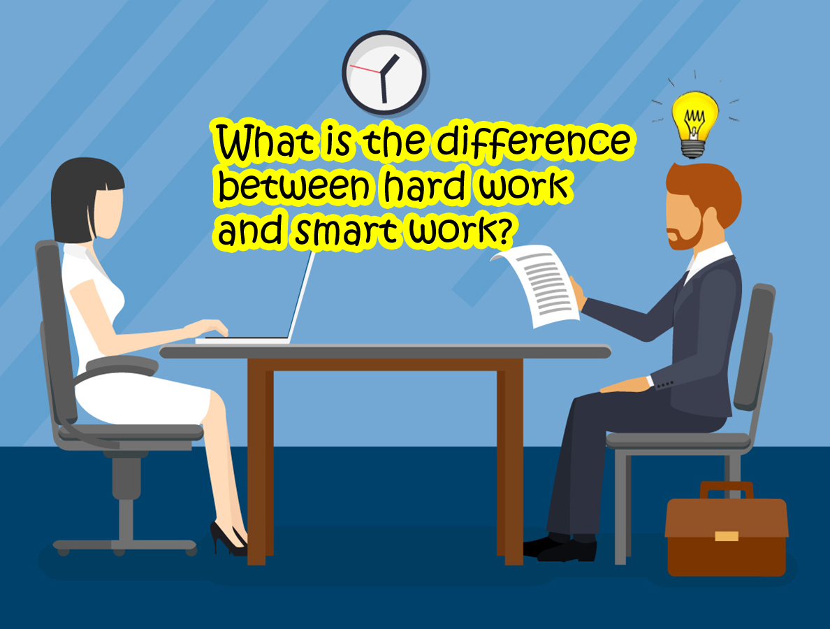 Hardwork vs Smartwork. Work means to do something which… by Chetan