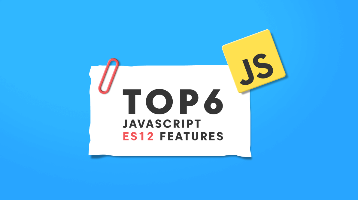 Top 6 JavaScript ES12 Features You Should Use | by Rajeshwari ...