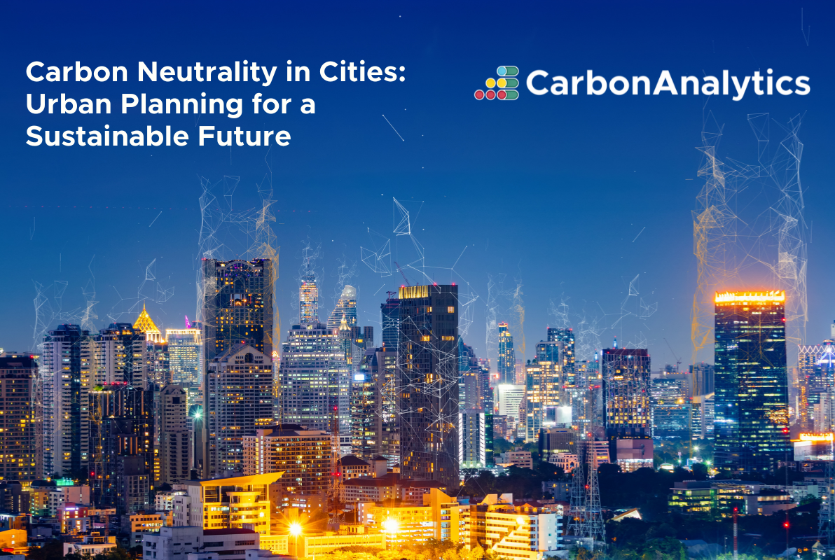 Carbon Neutrality in Cities: Urban Planning for a Sustainable Future ...