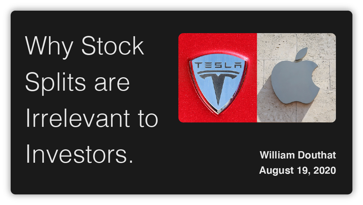 Why Stock Splits are Irrelevant to Investors. by William Douthat Medium