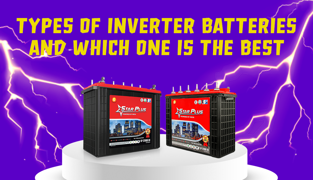Types of Inverter Batteries and Which One is the Best by