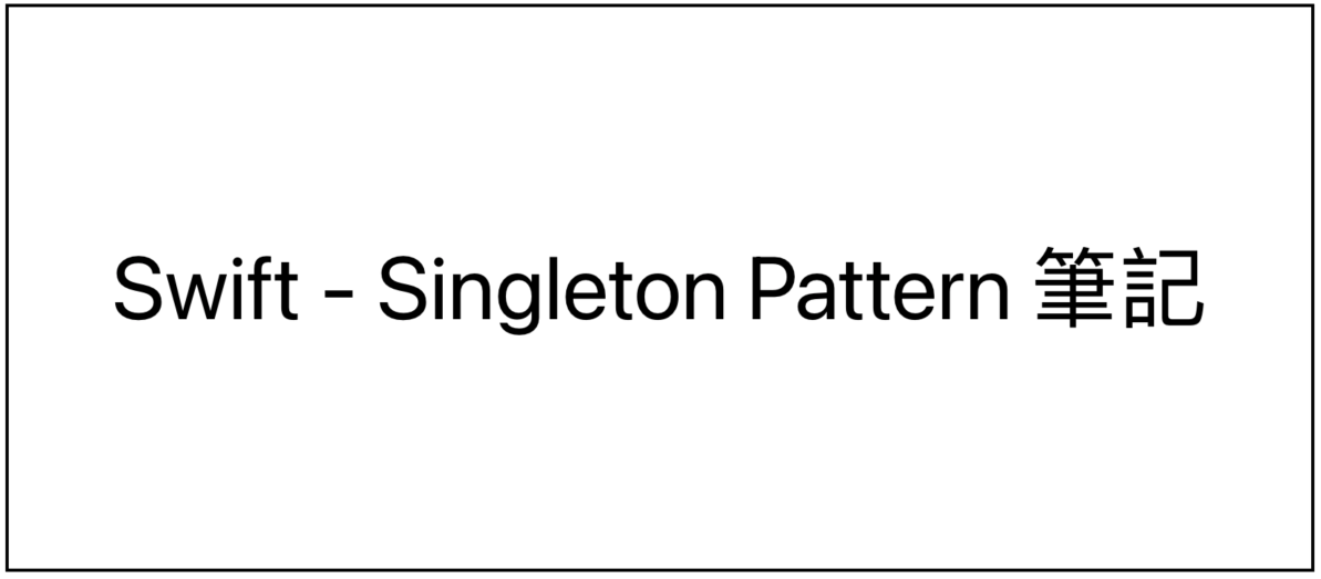 swift-singleton-pattern-tom-tung-medium