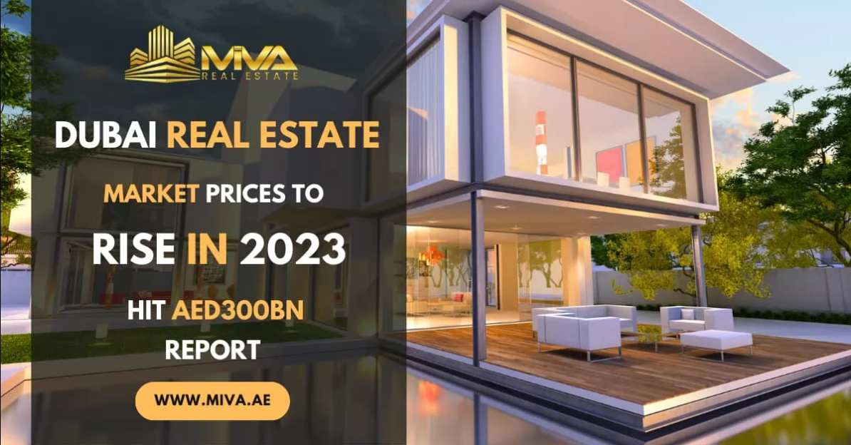 Dubai Real Estate Market Prices To Rise in 2023, Hit AED300bn Report