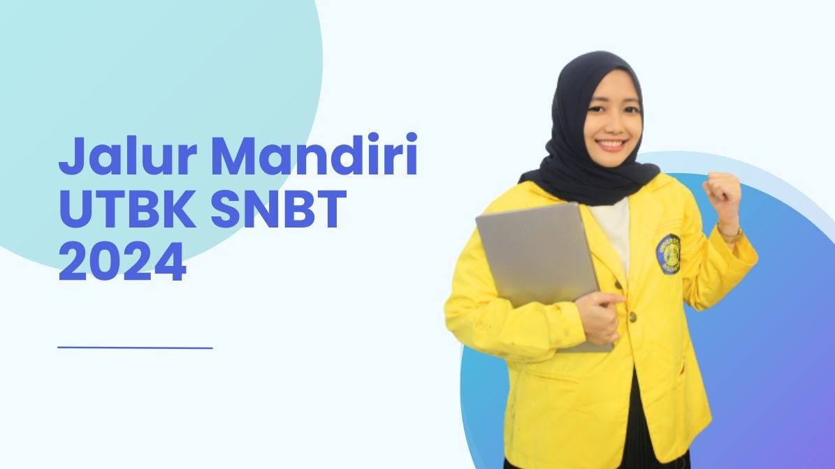 Jalur Mandiri UTBK SNBT 2024 Pintu Masuk PTN Alternatif
