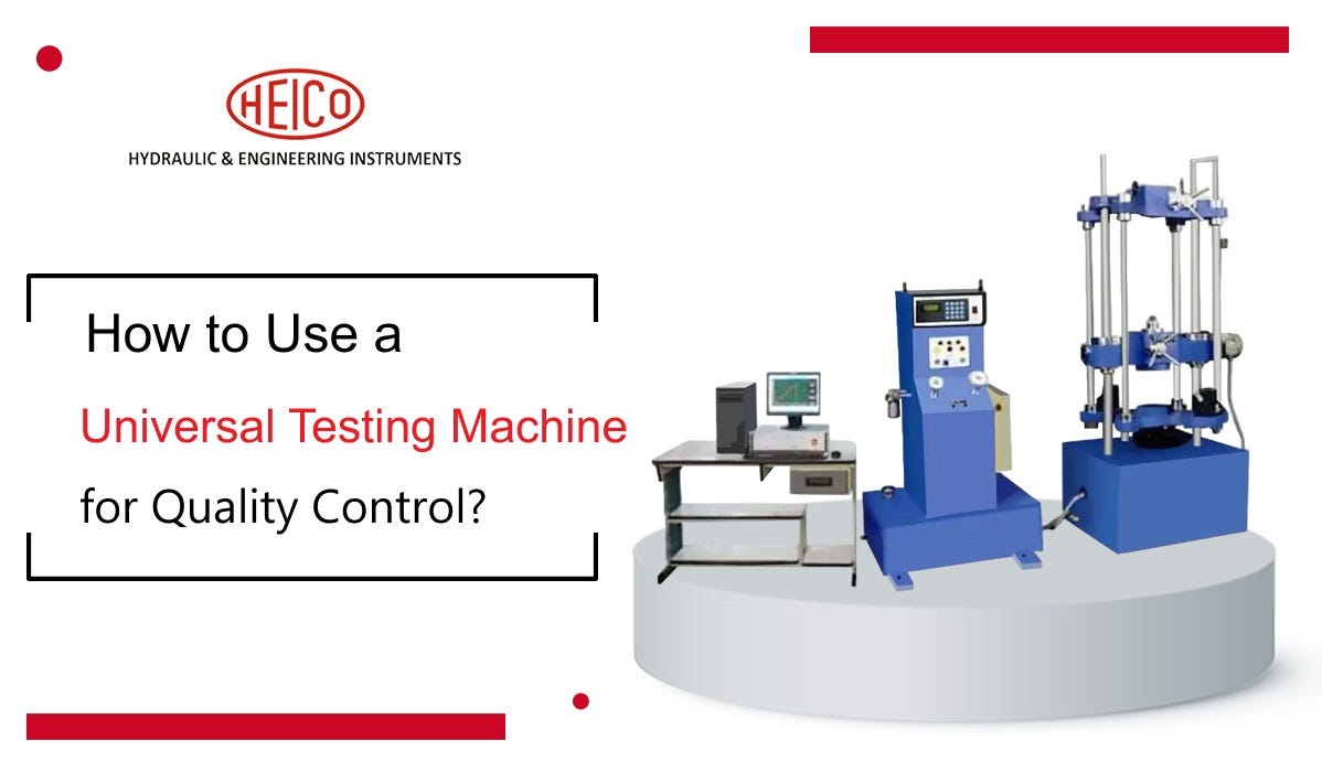 How to Use a Universal Testing Machine for Quality Control?