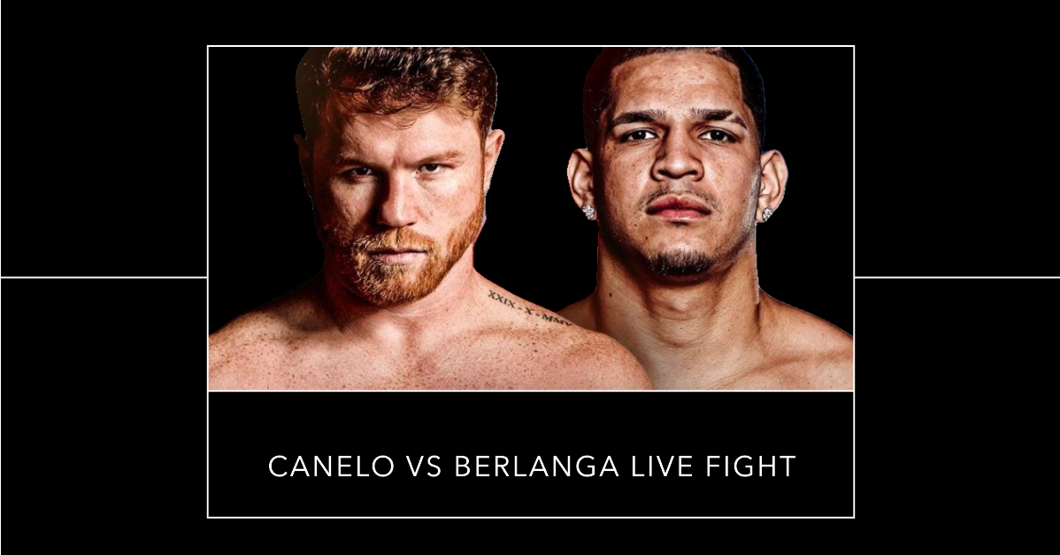 LIVE Canelo vs Berlanga Fight Tv FREE Coverage by Canelo Alvarez vs