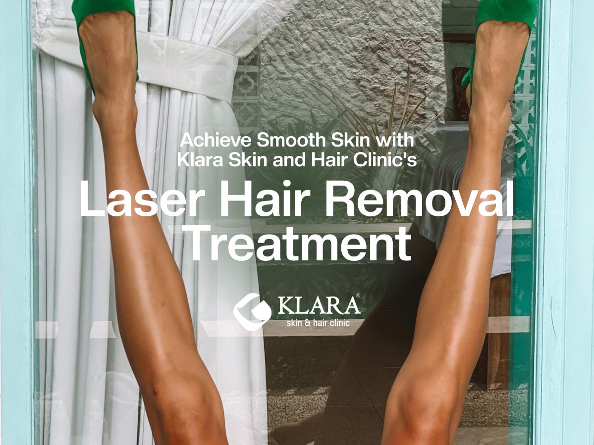 Achieve Smooth Skin with Klara Skin and Hair Clinic’s Laser Hair Removal