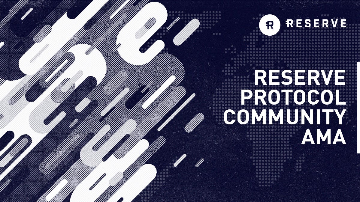 Reserve Protocol Community AMA. First in a series of Community AMAs… | by  Reserve Protocol Community | Reserve