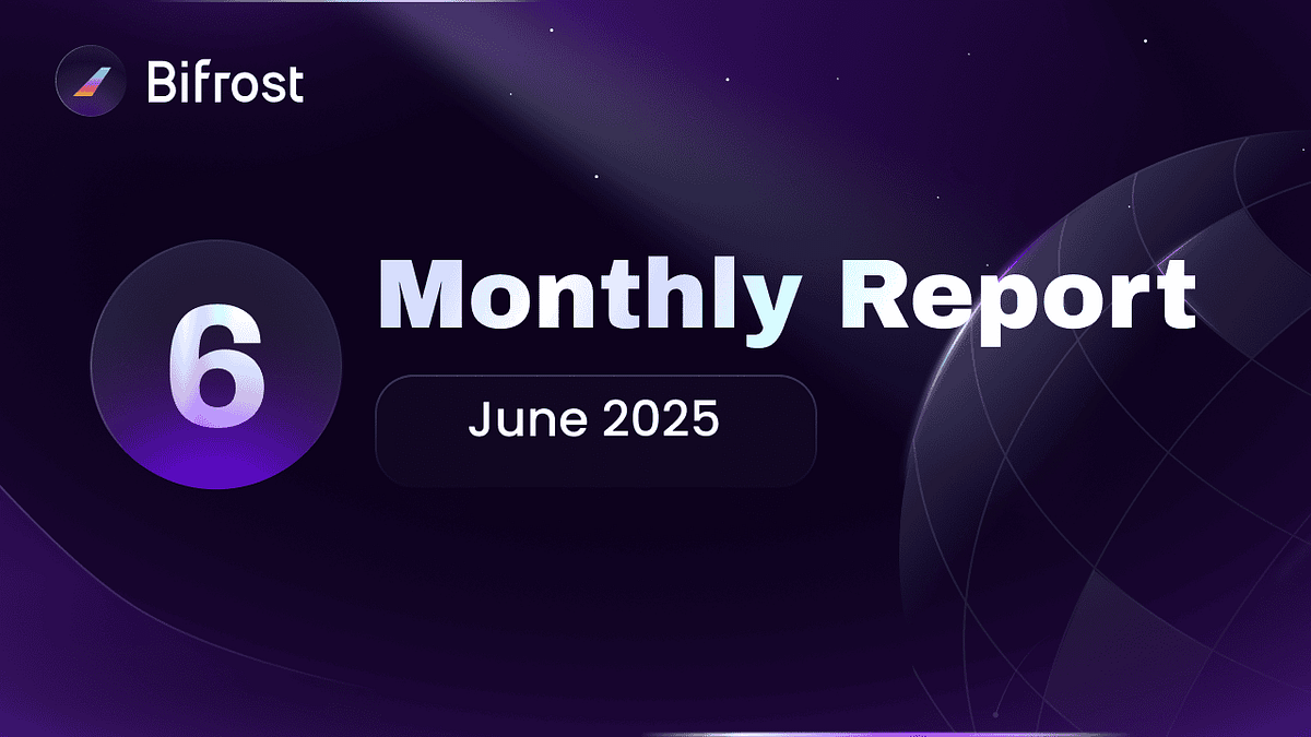 Bifrost Monthly Report | June 2025
