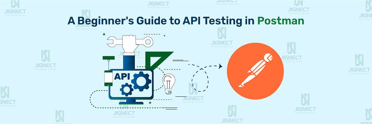 A Beginner’s Guide to API Testing in Postman — JigNect Technologies Pvt ...