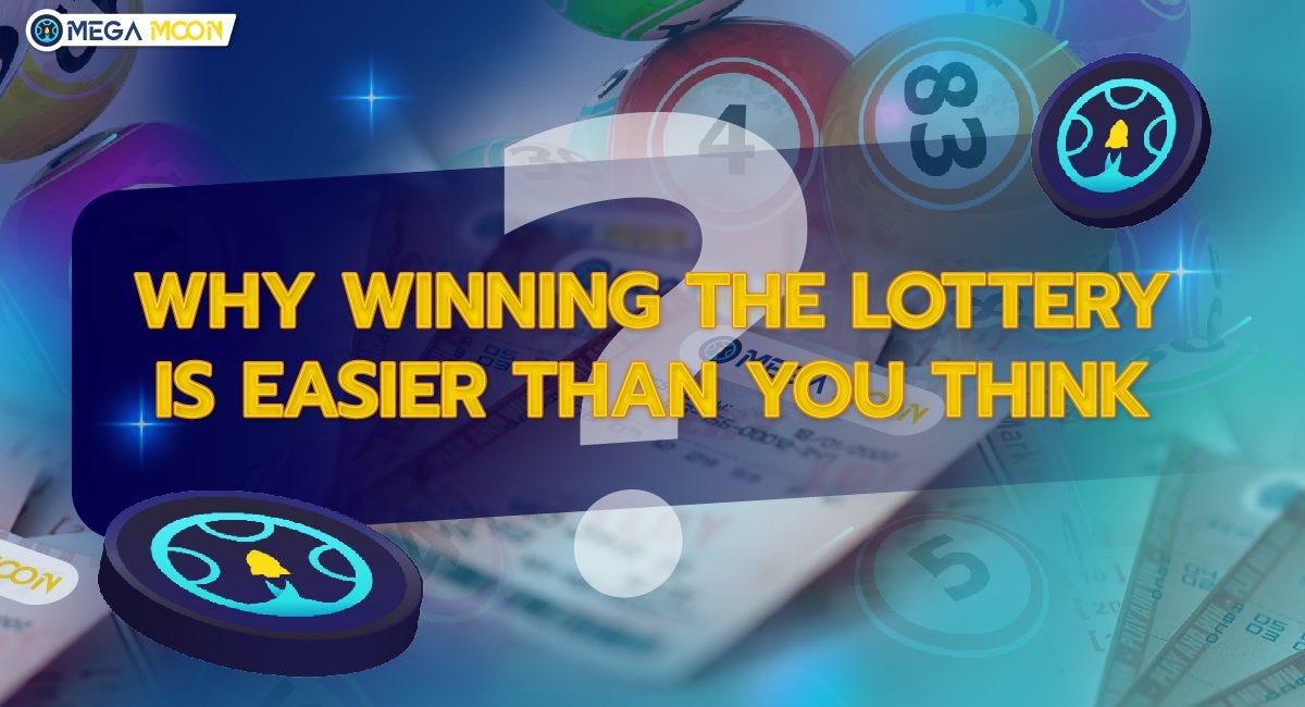 Why winning the lottery is easier than you think ? by MegaMoon Apr