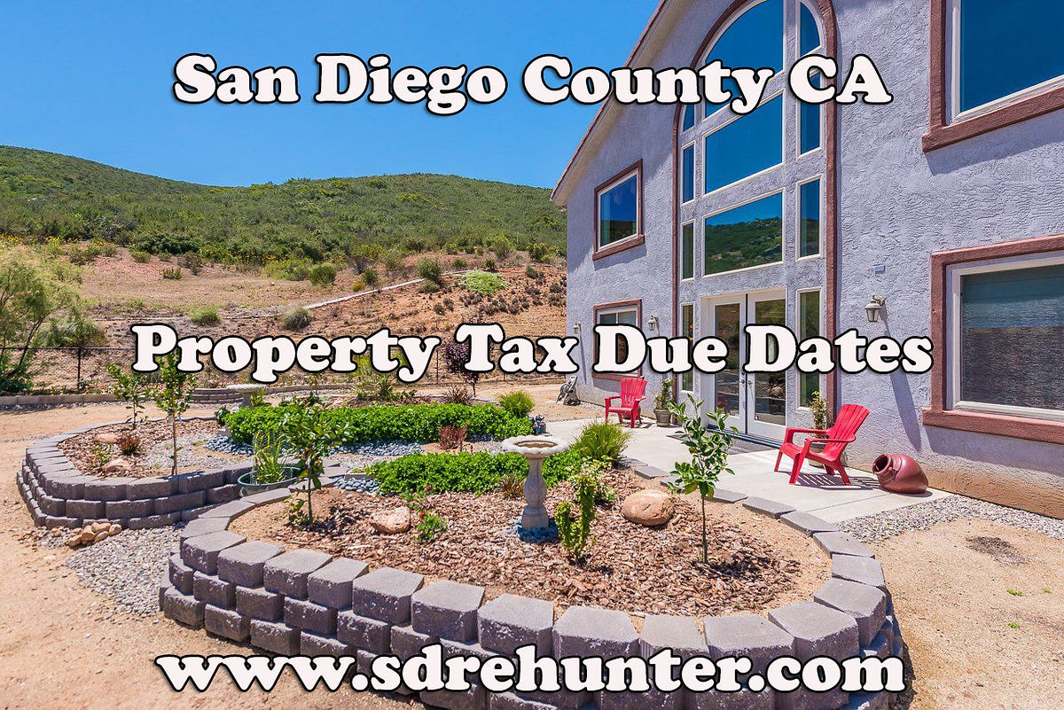 San Diego County CA Property Tax Due Dates (2022 2023 Update) by