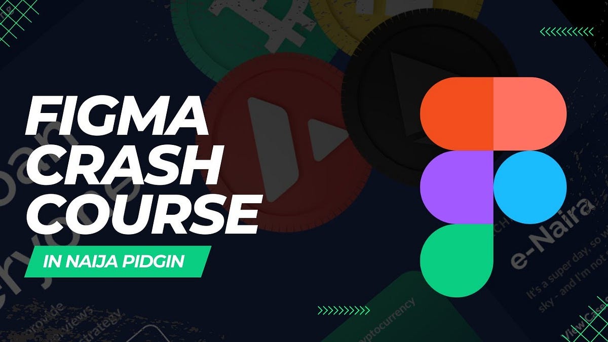 Figma Crash Course for Beginners Naija - Deejay Dev - Medium