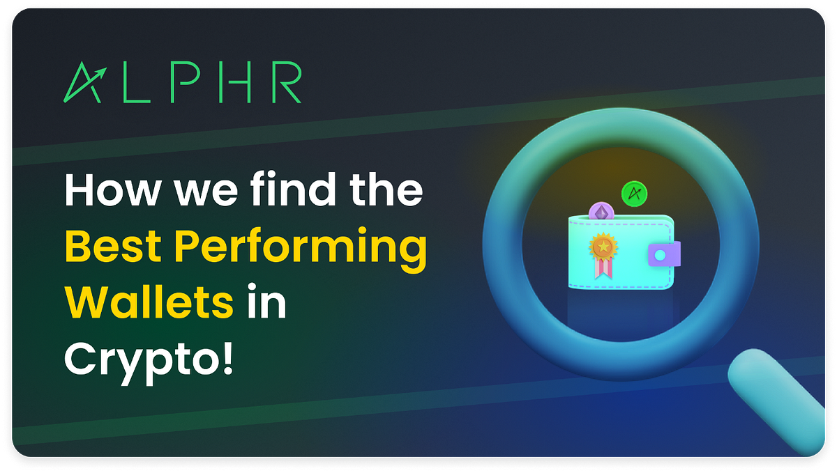 How We Find the Best Performing Wallets in Crypto! | by Jay Gatsby | Alphr  | Medium