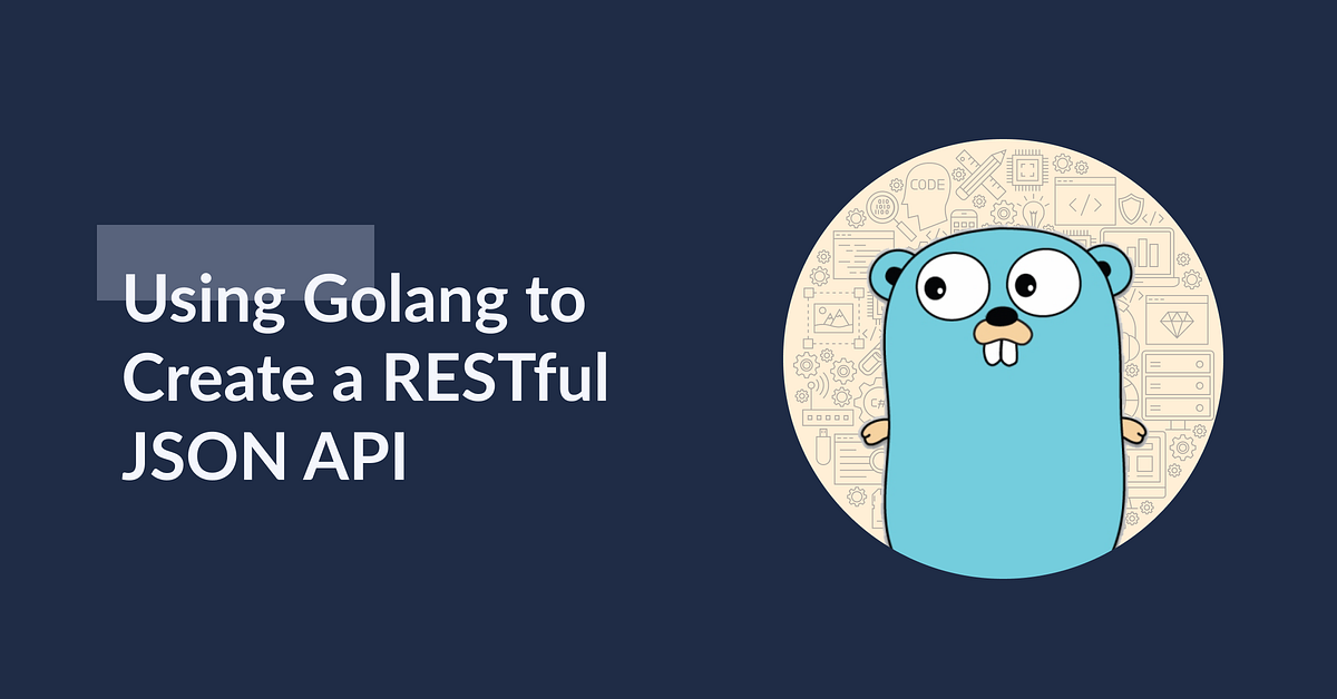 Creating Basic Restful API in GO-lang | by Ginanjar S.B | Medium