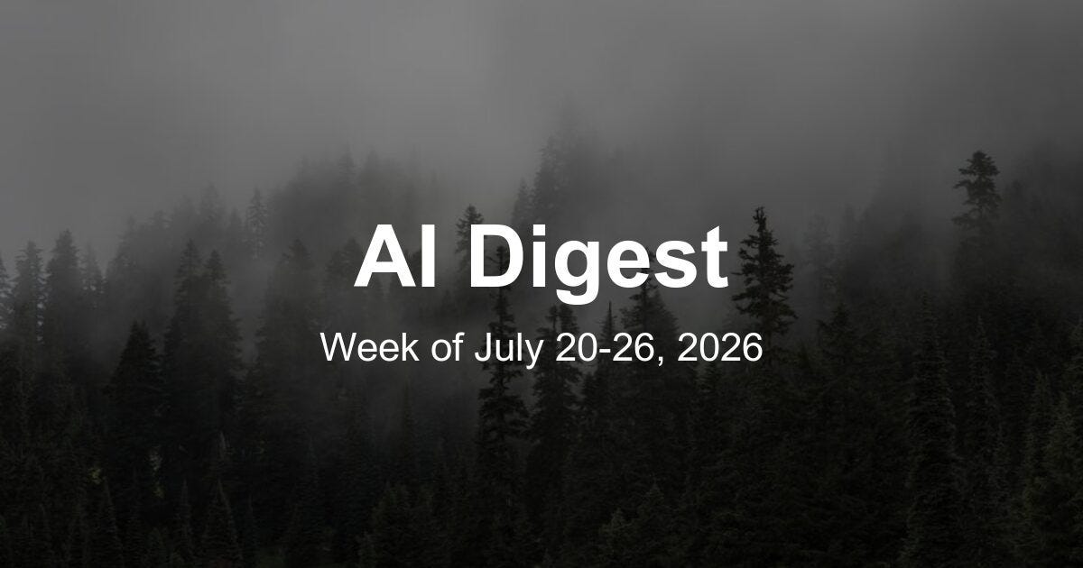 AI Weekly Digest: The Top 10 Things to Know This Week (Week of July 20, 2026)