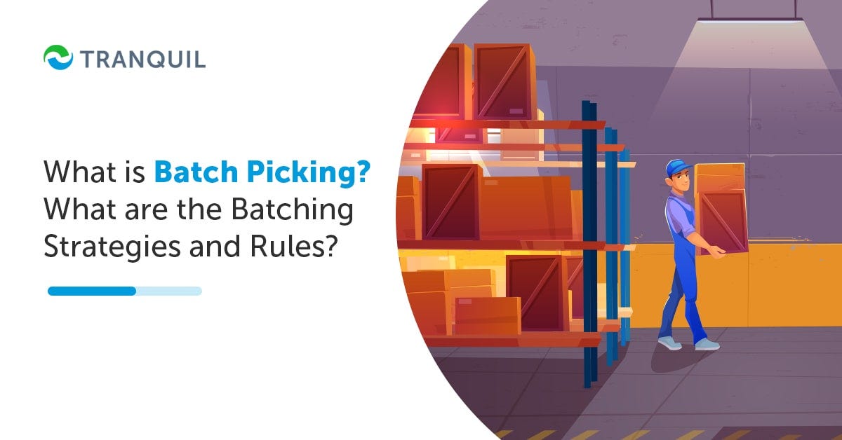 What is Batch Picking? 4 Top Advantages of Batch Picking by