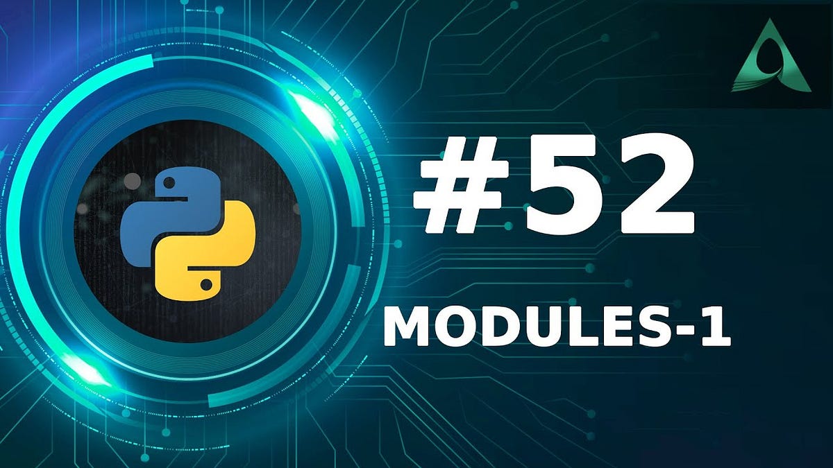#52 Modules in Python (Python Tutorials) - Arashtad - Medium