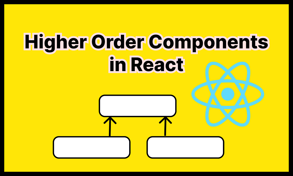 How to Use Higher-Order Components in React | by Asian Digital Hub ...