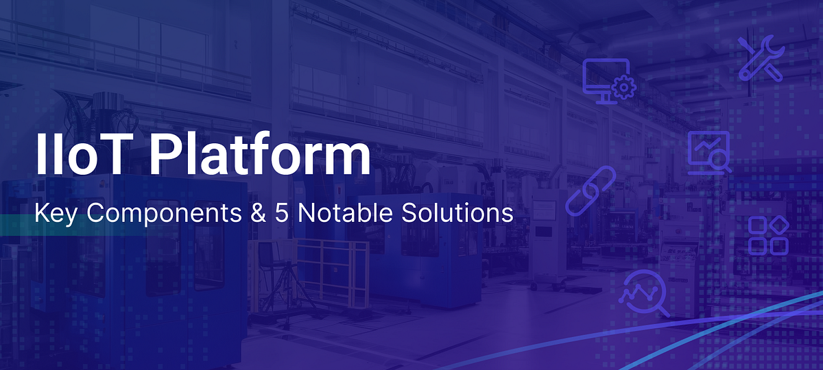 IIoT Platform Key Components and 5 Notable Solutions by EMQ