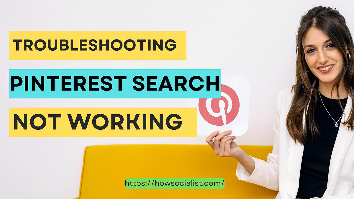 Troubleshooting Pinterest Search Not Working by Haseeb Ahmed Medium
