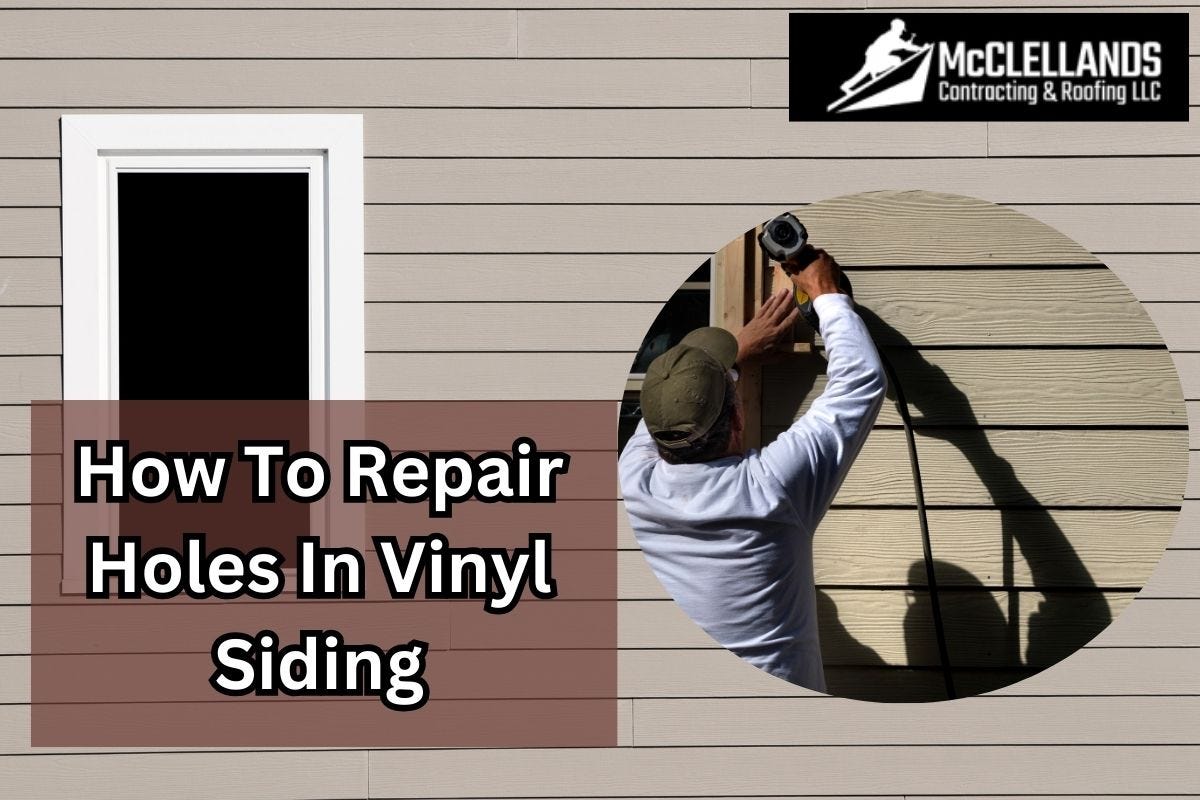 HOW TO REPAIR HOLES IN VINYL SIDING McClellands Contracting and