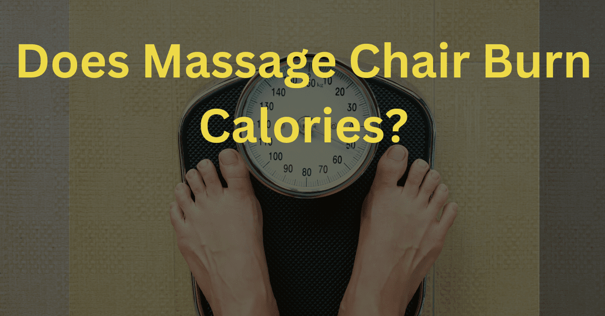 Does massage chair burn calories. Does Massage Chair Burn Calories