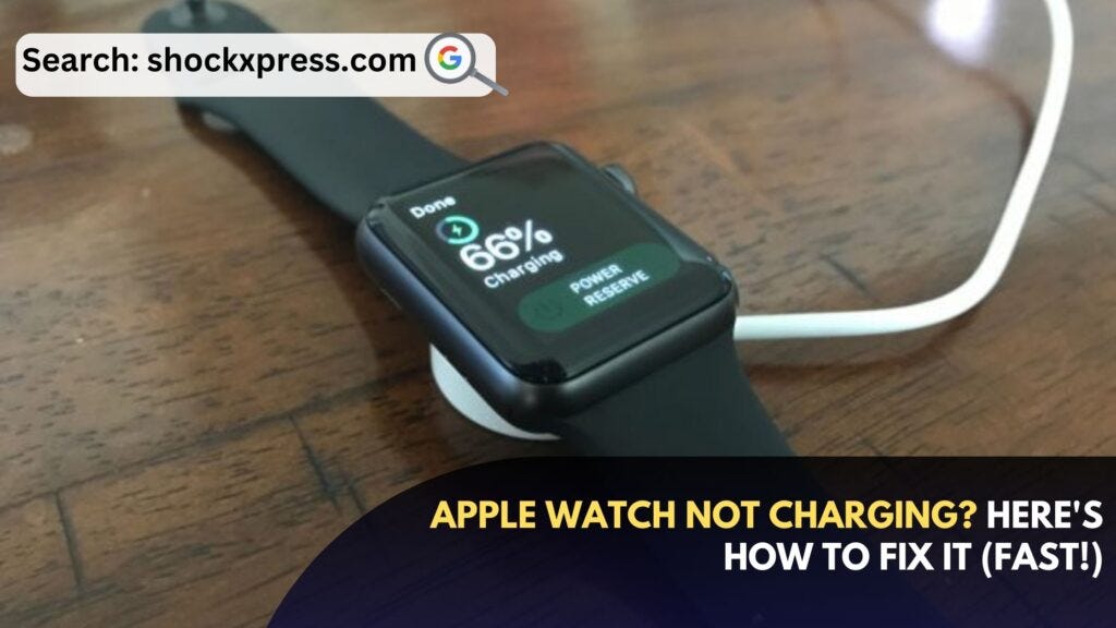Apple Watch Not Charging? Here’s How to Fix It (Fast!) Shockxpress Medium